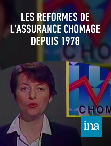 INA - Les réformes de l'assurance chômage depuis 1978