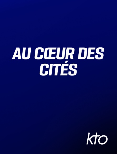 KTO - Au cœur des cités