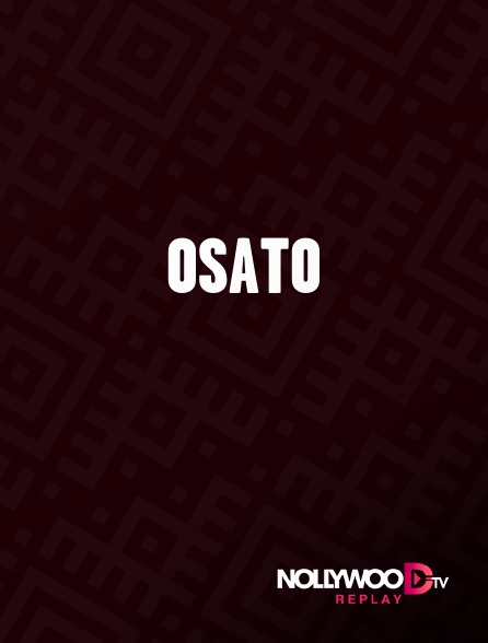 Nollywood Replay - Osato
