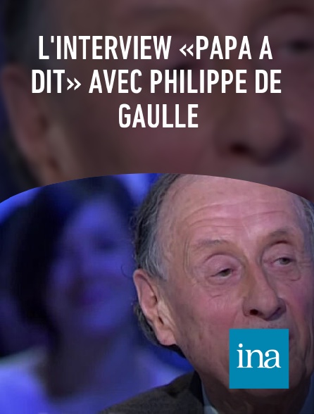INA - L'interview «Papa a dit» avec Philippe de Gaulle
