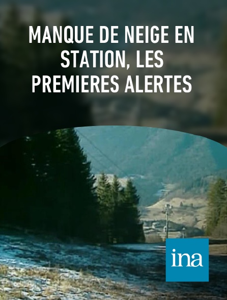 INA - Manque de neige en station, les premières alertes