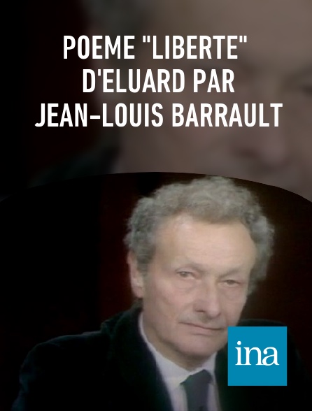 INA - Poème "Liberté" d'Eluard par Jean-Louis Barrault