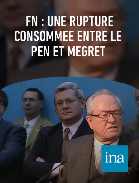 INA - FN : une rupture consommée entre Le Pen et Mégret