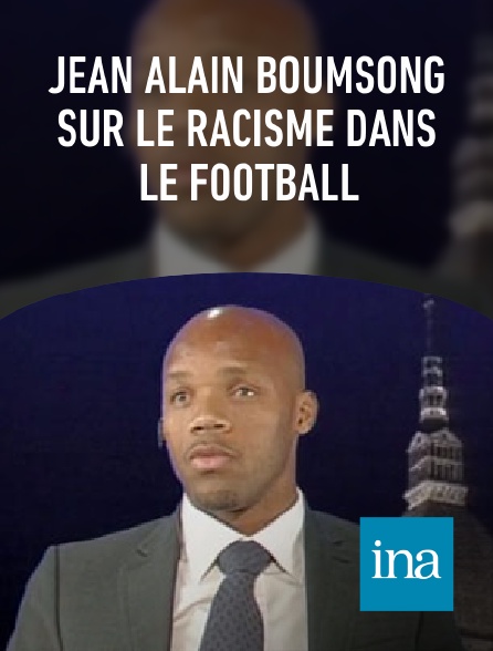 INA - Jean Alain Boumsong sur le racisme dans le football