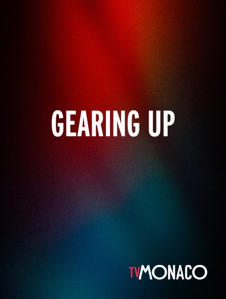 TV Monaco - Gearing Up