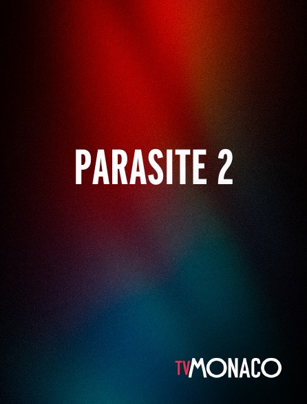 TV Monaco - Parasite 2