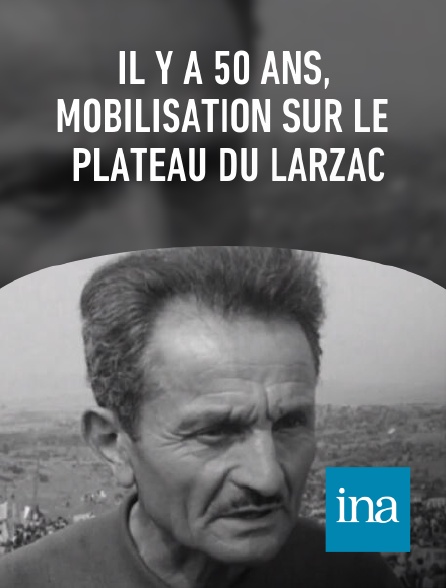 INA - il y a 50 ans, mobilisation sur le plateau du Larzac