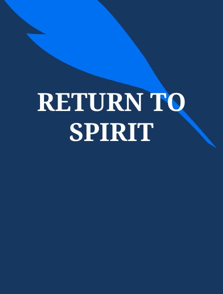 Return to Spirit