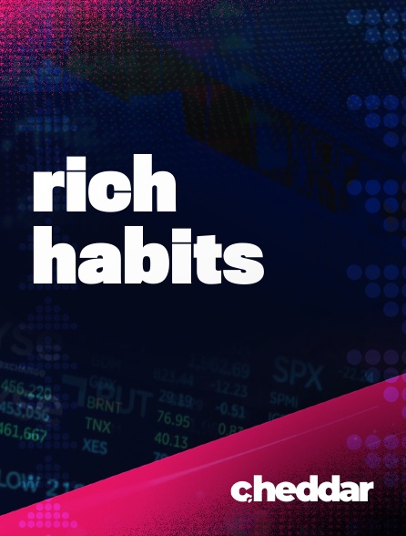 Cheddar News - Rich Habits
