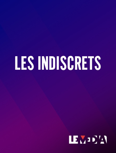 Le Média - Les Indiscrets