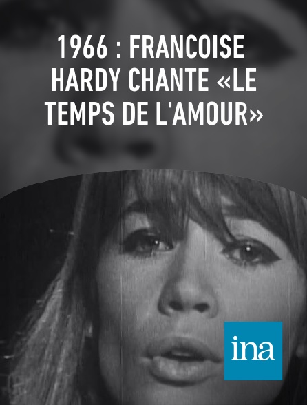 INA - 1966 : Françoise Hardy chante «Le temps de l'amour»
