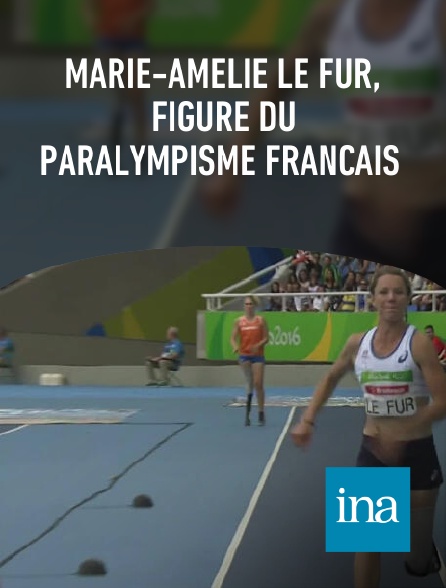 INA - Marie-Amélie Le Fur, figure du paralympisme français