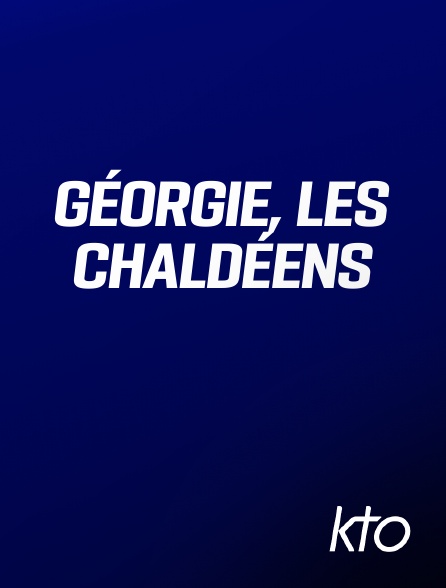 KTO - Géorgie, Les Chaldéens