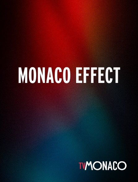 TV Monaco - MONACO EFFECT
