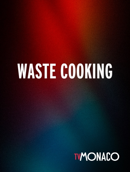 TV Monaco - Waste cooking