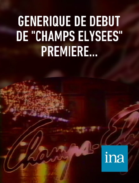 INA - Générique de début de "Champs Elysées" première...