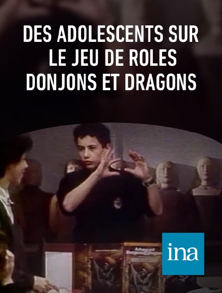 INA - Des adolescents sur le jeu de rôles Donjons et dragons