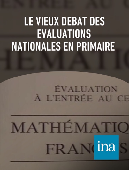 INA - Le vieux débat des évaluations nationales en primaire