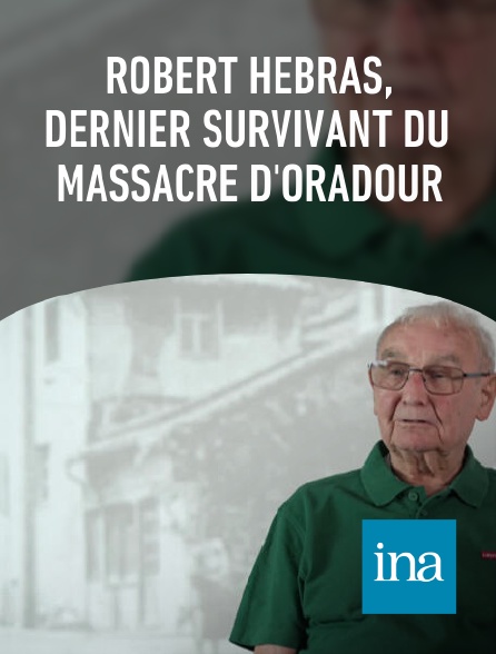 INA - Robert Hébras, dernier survivant du massacre d'Oradour
