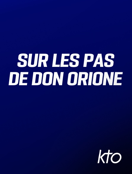 KTO - Sur les pas de Don Orione