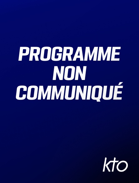KTO - Programme non communiqué
