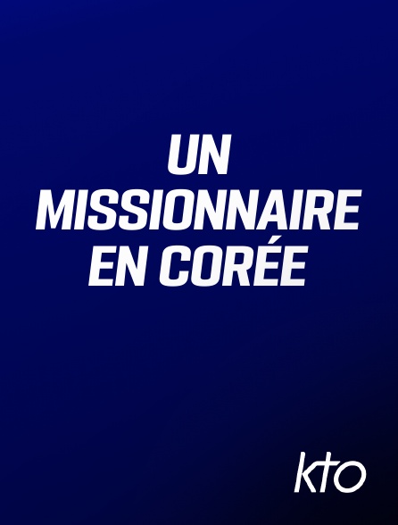 KTO - Un missionnaire en Corée