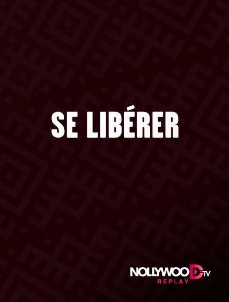 Nollywood Replay - Se libérer