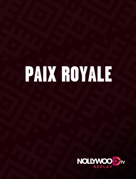 Nollywood Replay - Paix royale