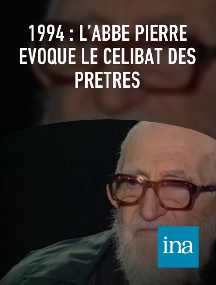 INA - 1994 : l’abbé Pierre évoque le célibat des prêtres