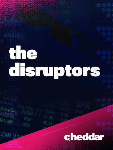 Cheddar News - The Disruptors