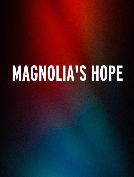 Magnolia's Hope