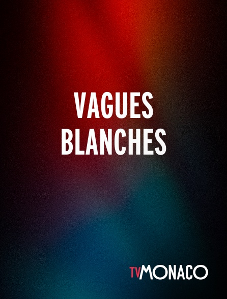 TV Monaco - Vagues blanches