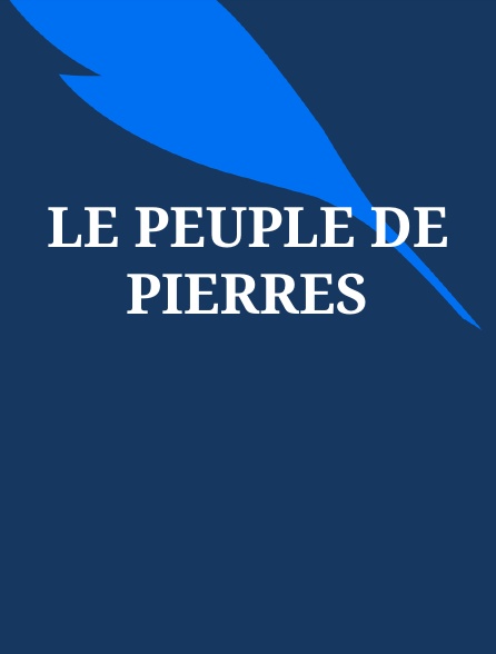 Le peuple de pierres