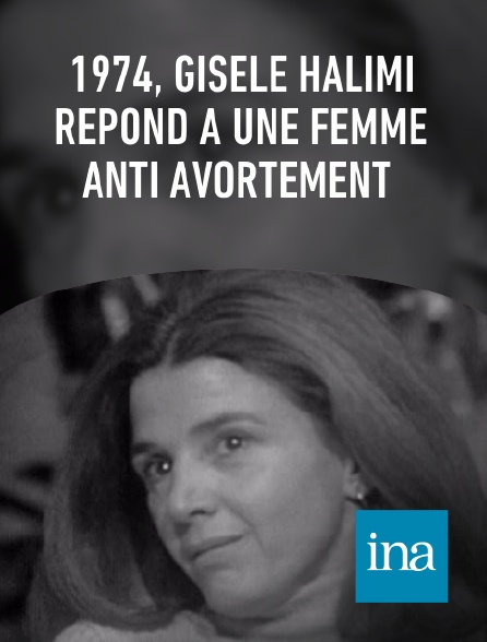 INA - 1974, Gisèle Halimi répond à une femme anti avortement