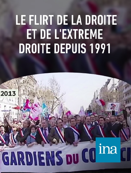 INA - Le flirt de la droite et de l'extrême droite depuis 1991