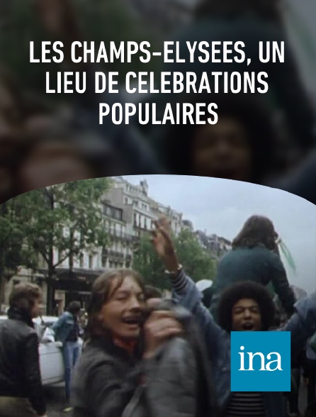 INA - Les Champs-Elysées, un lieu de célébrations populaires