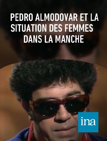 INA - Pedro Almodovar et la situation des femmes dans la Manche