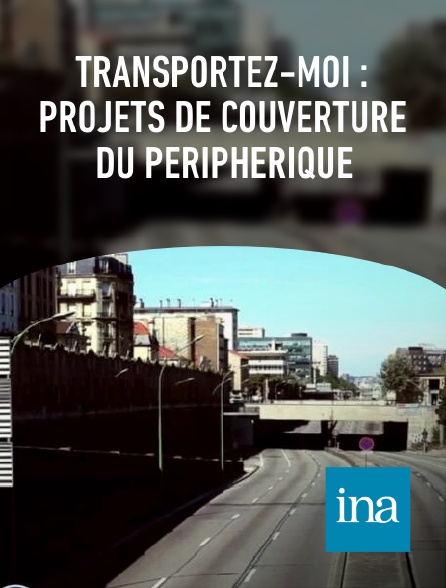 INA - Transportez-moi : Projets de couverture du périphérique