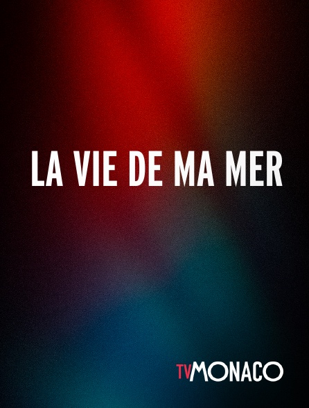 TV Monaco - La vie de ma mer