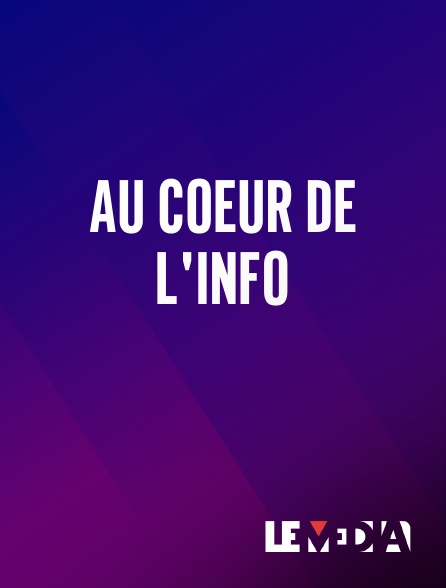 Le Média - Au coeur de l'info