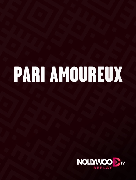 Nollywood Replay - Pari amoureux