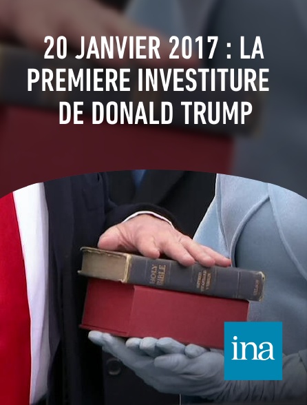 INA - 20 janvier 2017 : la première investiture de Donald Trump