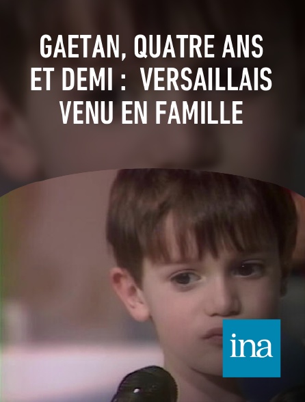 INA - Gaétan, quatre ans et demi :  Versaillais venu en famille