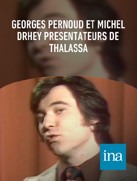 INA - Georges Pernoud et Michel Drhey présentateurs de Thalassa