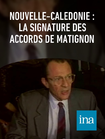 INA - Nouvelle-Calédonie : la signature des accords de Matignon