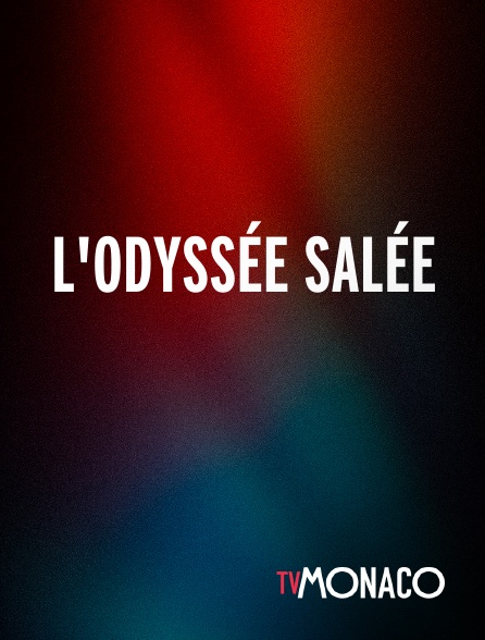 TV Monaco - L'odyssée salée