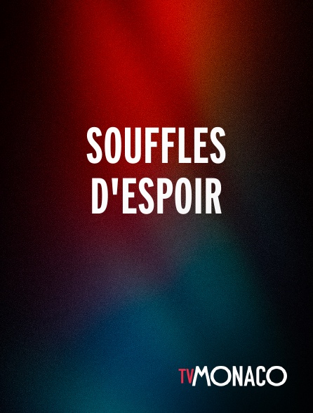 TV Monaco - Souffles d'espoir