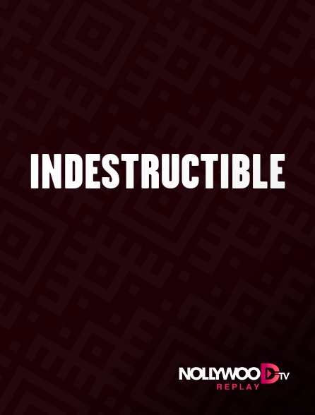 Nollywood Replay - Indestructible