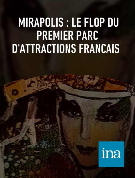 INA - Mirapolis : le flop du premier parc d'attractions français