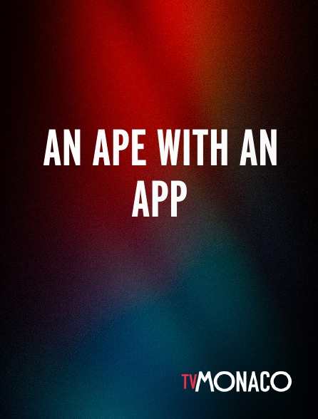 TV Monaco - An Ape with an App